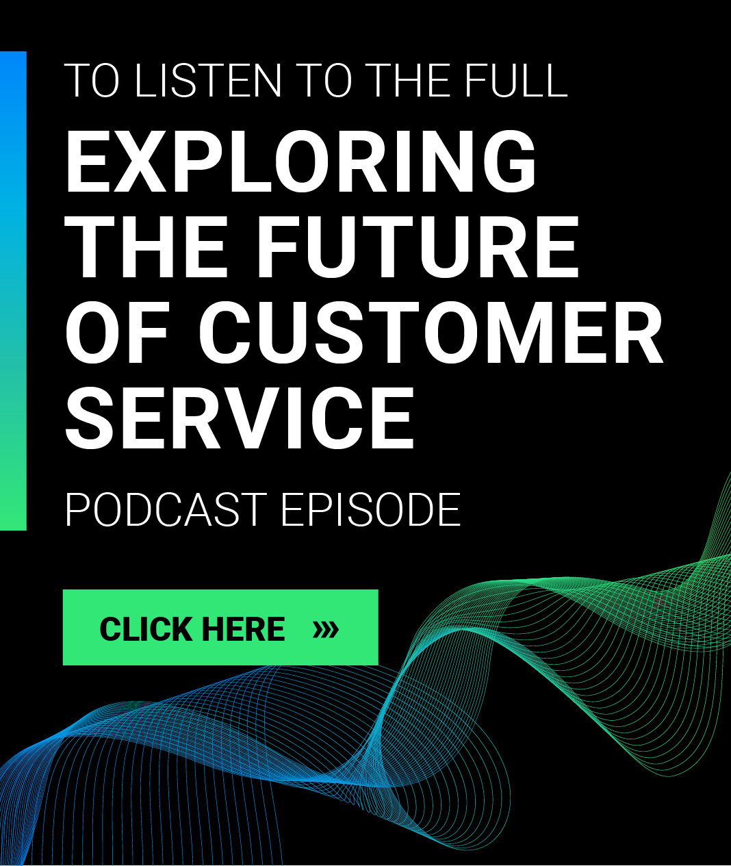 Exploring the Future of Customer Service: Listen In